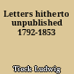 Letters hitherto unpublished 1792-1853