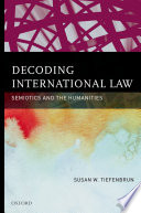 Decoding international law : semiotics and the humanities
