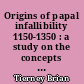 Origins of papal infallibility 1150-1350 : a study on the concepts of infallibility, sovereignty and tradition in the middle ages