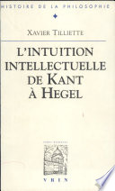 Recherches sur l'intuition intellectuelle de Kant à Hegel