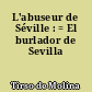 L'abuseur de Séville : = El burlador de Sevilla