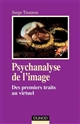 Psychanalyse de l'image : des premiers traits au virtuel