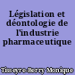 Législation et déontologie de l'industrie pharmaceutique