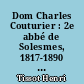 Dom Charles Couturier : 2e abbé de Solesmes, 1817-1890 : Conférence donnée le 6 août 1961 à l'Assemblée générale de l'Association des amis de Solesmes par le R.P. Dom Henri Tissot