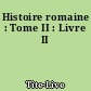 Histoire romaine : Tome II : Livre II