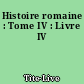Histoire romaine : Tome IV : Livre IV