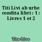 Titi Livi ab urbe condita libri : 1 : Livres 1 et 2