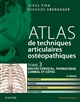 Atlas de techniques articulaires ostéopathiques : Tome 3 : Rachis cervical, thoracique, lombal et côtes : diagnostic, causes, tableau clinique, réductions