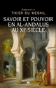 Savoir et pouvoir en Al-Andalus au XIe siècle