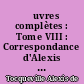 Œuvres complètes : Tome VIII : Correspondance d'Alexis de Tocqueville et de Gustave de Beaumont