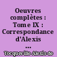 Oeuvres complètes : Tome IX : Correspondance d'Alexis de Tocqueville et d'Arthur de Gobineau