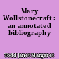 Mary Wollstonecraft : an annotated bibliography