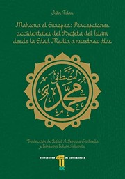 Mahoma el europeo : percepciones occidentales del profeta del islam desde la Edad Media a nuestros días