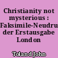 Christianity not mysterious : Faksimile-Neudruck der Erstausgabe London 1696