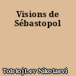 Visions de Sébastopol