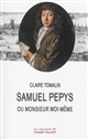 Samuel Pepys ou Monsieur moi-même