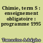 Chimie, term S : enseignement obligatoire : programme 1995
