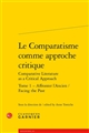 Le comparatisme comme approche critique : = Comparative literature as a critical approach : Tome 1 : Affronter l'ancien : = Facing the past