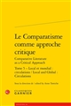 Le comparatisme comme approche critique : = Comparative literature as a critical approach : Tome 5 : Local et mondial : circulations : = Local and global: circulations