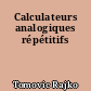 Calculateurs analogiques répétitifs