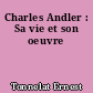 Charles Andler : Sa vie et son oeuvre