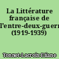 La Littérature française de l'entre-deux-guerres (1919-1939)