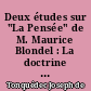 Deux études sur "La Pensée" de M. Maurice Blondel : La doctrine de la connaissance, la question du surnaturel : Avec un appendice sur le désir naturel de la vision de Dieu