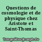 Questions de cosmologie et de physique chez Aristote et Saint-Thomas