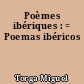 Poèmes ibériques : = Poemas ibéricos