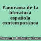 Panorama de la literatura española contemporánea