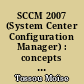 SCCM 2007 (System Center Configuration Manager) : concepts et mise en oeuvre