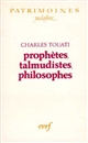 Prophètes, talmudistes, philosophes