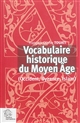 Vocabulaire historique du Moyen âge : Occident, Byzance, Islam