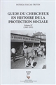 Guide du chercheur en histoire de la protection sociale : Volume IV : 1945-1970