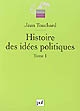 Histoire des idées politiques : 1 : Des origines au XVIIIe siècle