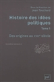 Histoire des idées politiques. Tome 1 : Des origines au XVIIIe siècle