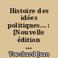 Histoire des idées politiques... : [Nouvelle édition mise à jour.] : 1 : Des origines au XVIIIe siècle