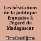 Les hésitations de la politique française à l'égard de Madagascar (1829-1845)