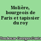 Molière, bourgeois de Paris et tapissier du roy