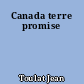 Canada terre promise