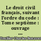 Le droit civil français, suivant l'ordre du code : Tome septième : ouvrage dans lequel on a tâché de réunir la théorie à la pratique