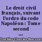 Le droit civil français, suivant l'ordre du code Napoléon : Tome second : ouvrage dans lequel on a tâché de réunir la théorie à la pratique