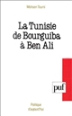 La Tunisie de Bourguiba à Ben Ali