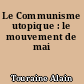 Le Communisme utopique : le mouvement de mai