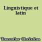 Linguistique et latin