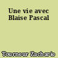 Une vie avec Blaise Pascal