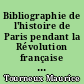 Bibliographie de l'histoire de Paris pendant la Révolution française : , par Maurice Tourneux.. : 1 : Préliminaires, événements