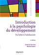 Introduction à la psychologie du développement : Du bébé à l adolescent