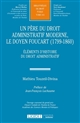 Un père du droit administratif moderne, le doyen Foucart, 1799-1860 : éléments d'histoire du droit administratif