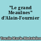 "Le grand Meaulnes" d'Alain-Fournier